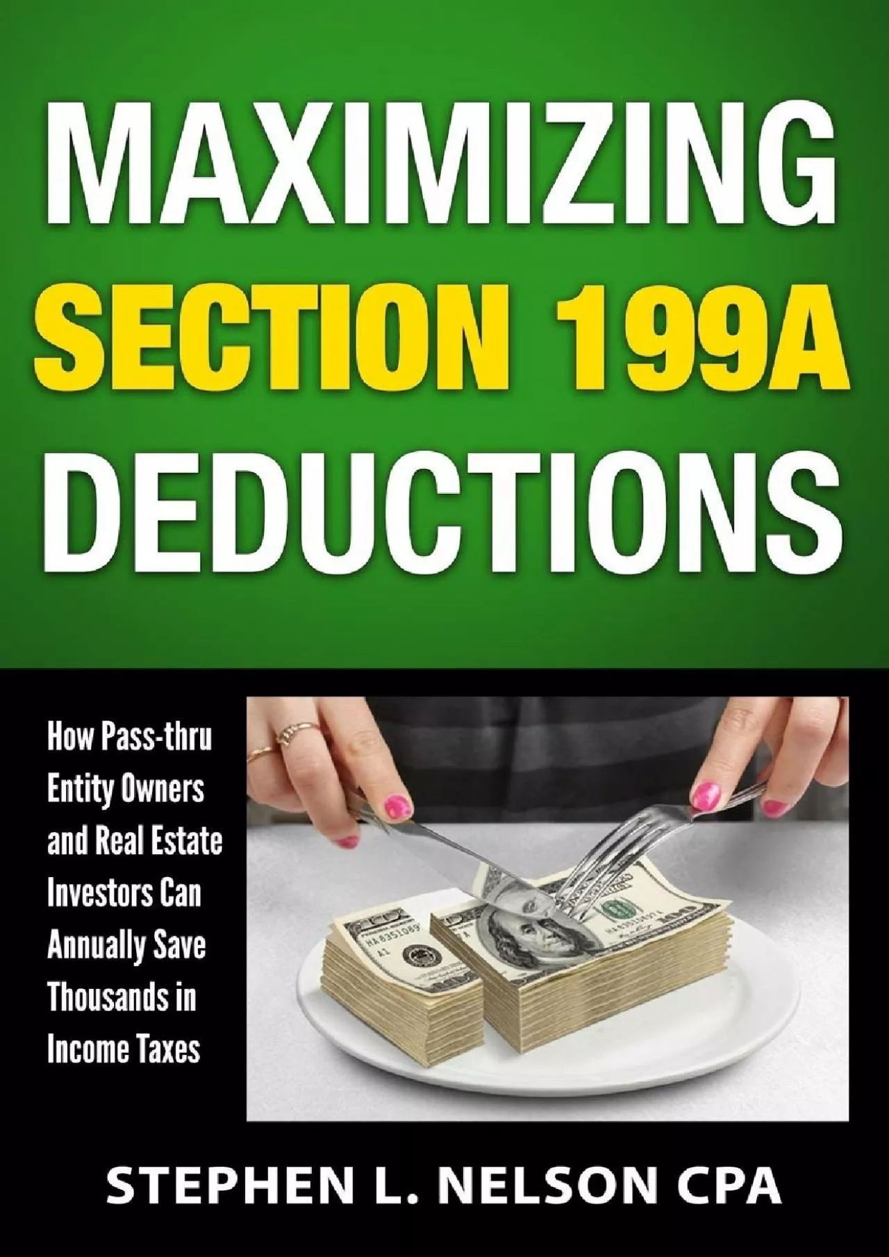 PDF-(READ)-Maximizing Section 199A Deductions: How Pass-through Entity Owners and Real Estate