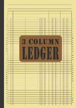 (EBOOK)-3 Column Ledger: General Columnar Ruled Ledger Book Blank Accounting Bookkeeping