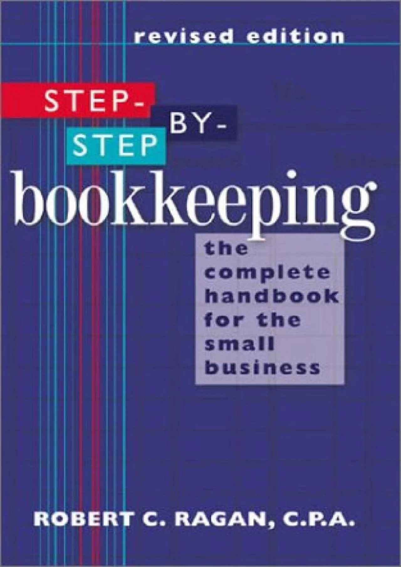 (BOOS)-Step-by-Step Bookkeeping: The Complete Handbook for the Small Business (Revised