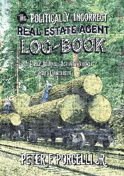 (BOOS)-The Politically Incorrect Real Estate Agent Logbook: A Daily Journal, Activity