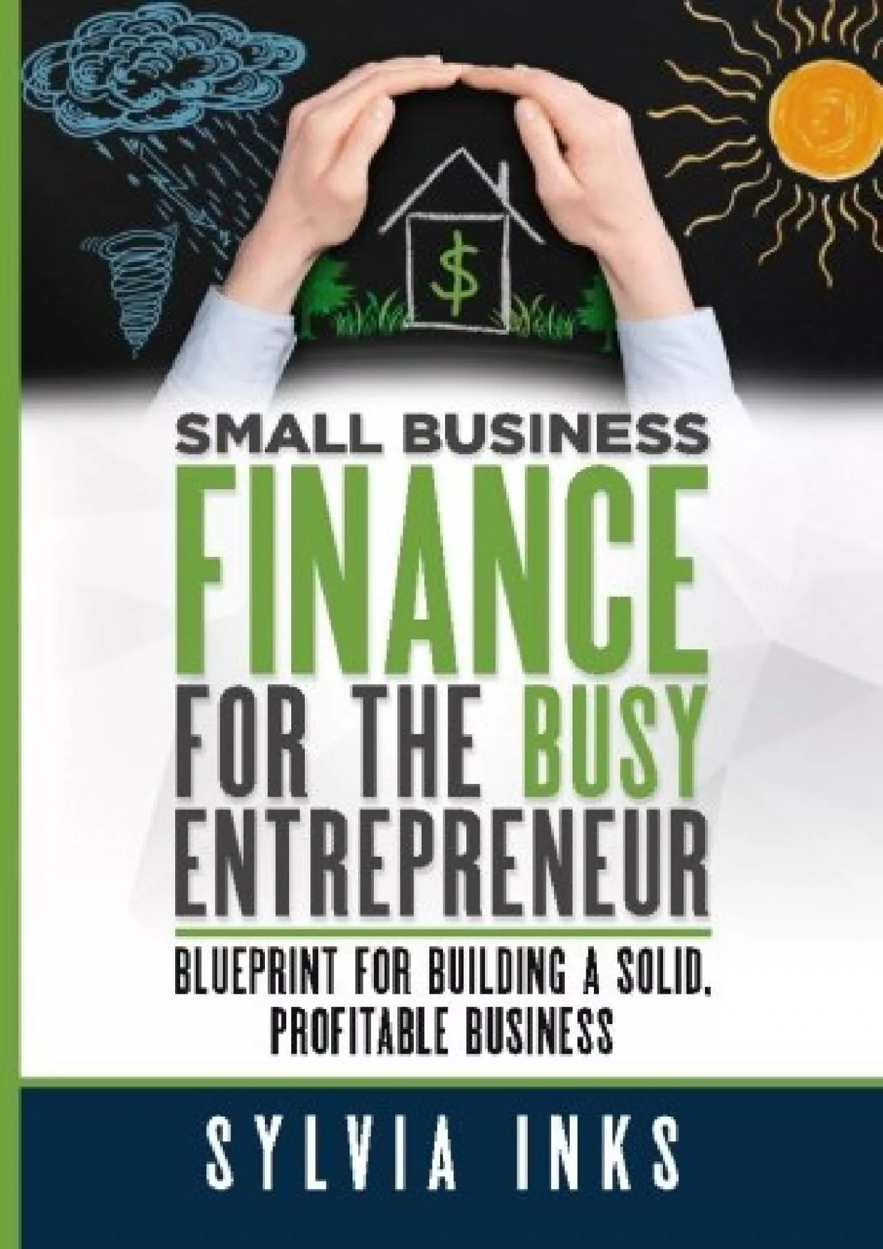 (BOOK)-Small Business Finance for the Busy Entrepreneur: Blueprint for Building a Solid,