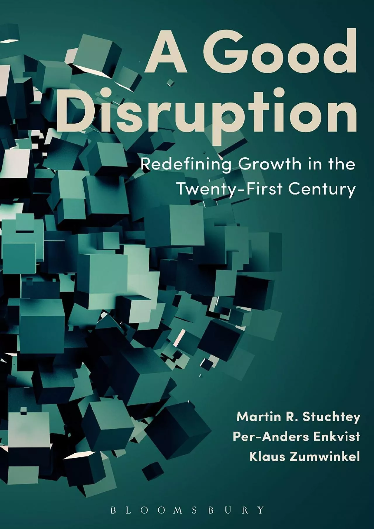(DOWNLOAD)-A Good Disruption: Redefining Growth in the Twenty-First Century