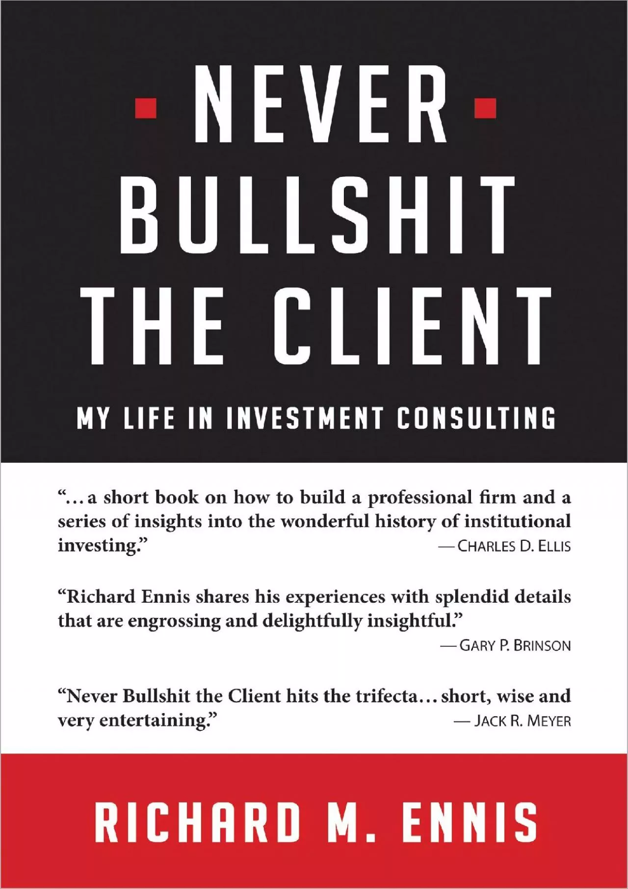(READ)-Never Bullshit the Client: My Life in Investment Consulting