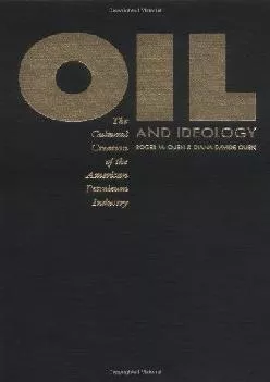 (DOWNLOAD)-Oil and Ideology: The Cultural Creation of the American Petroleum Industry (Luther Hartwell Hodges Series on Business, Soc...