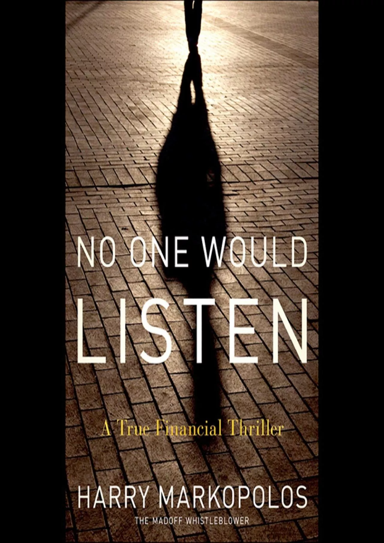 PDF-(BOOK)-No One Would Listen: A True Financial Thriller