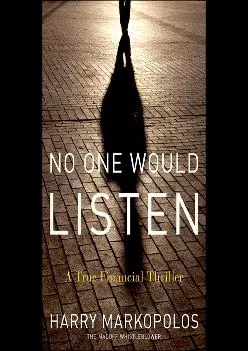 (BOOK)-No One Would Listen: A True Financial Thriller