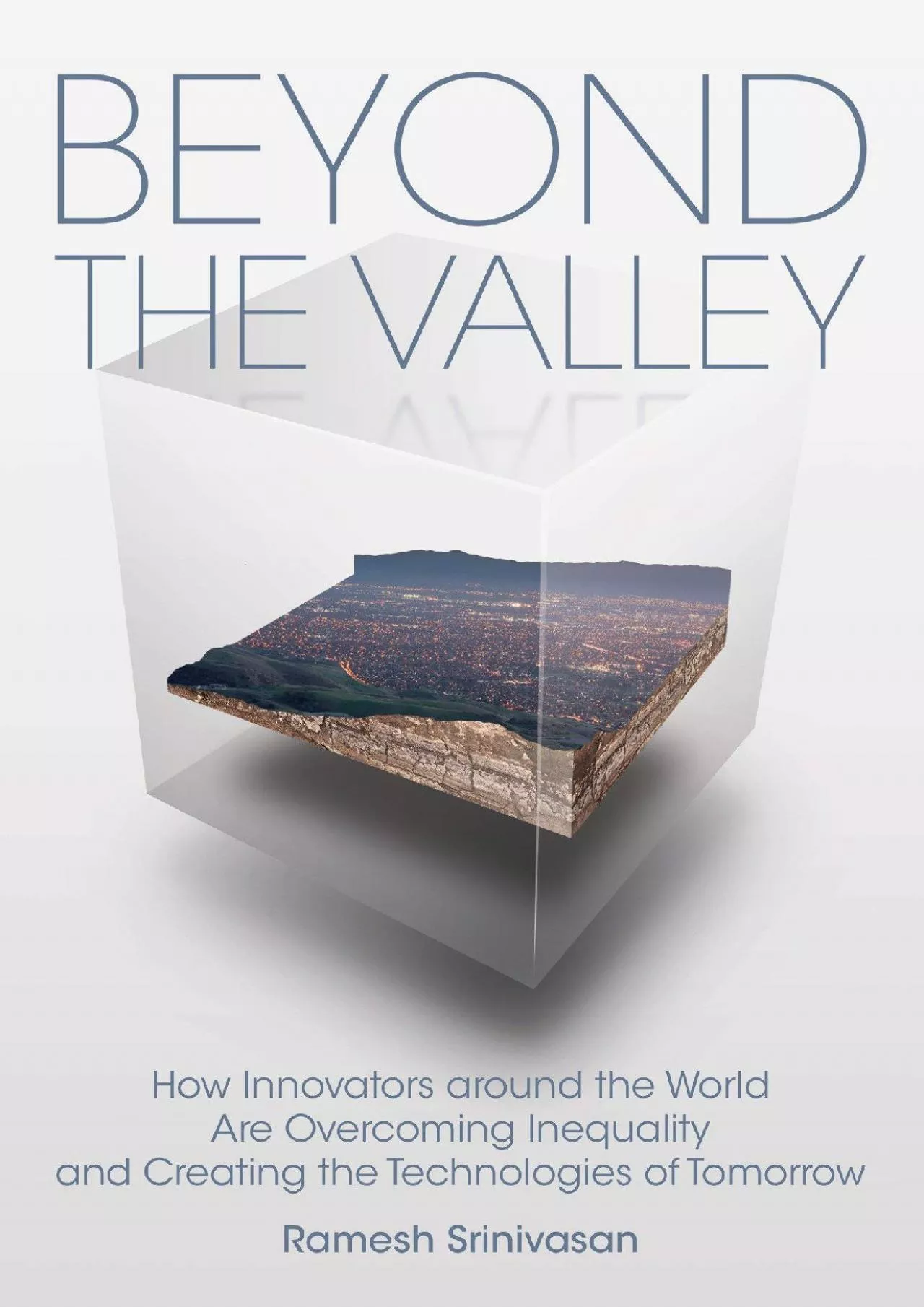 PDF-(DOWNLOAD)-Beyond the Valley: How Innovators around the World are Overcoming Inequality