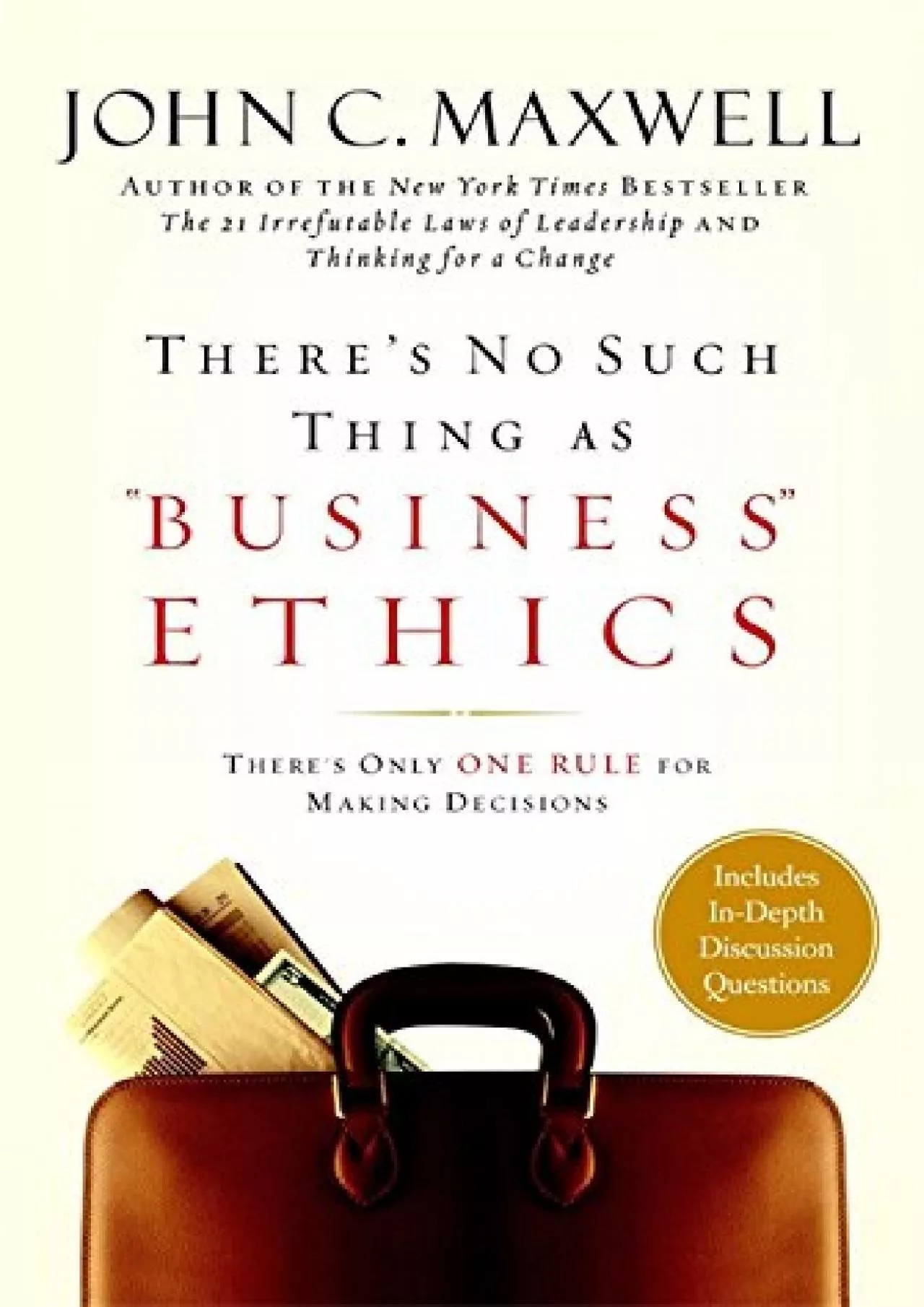 (BOOK)-There\'s No Such Thing as Business Ethics: There\'s Only One Rule for Making Decisions