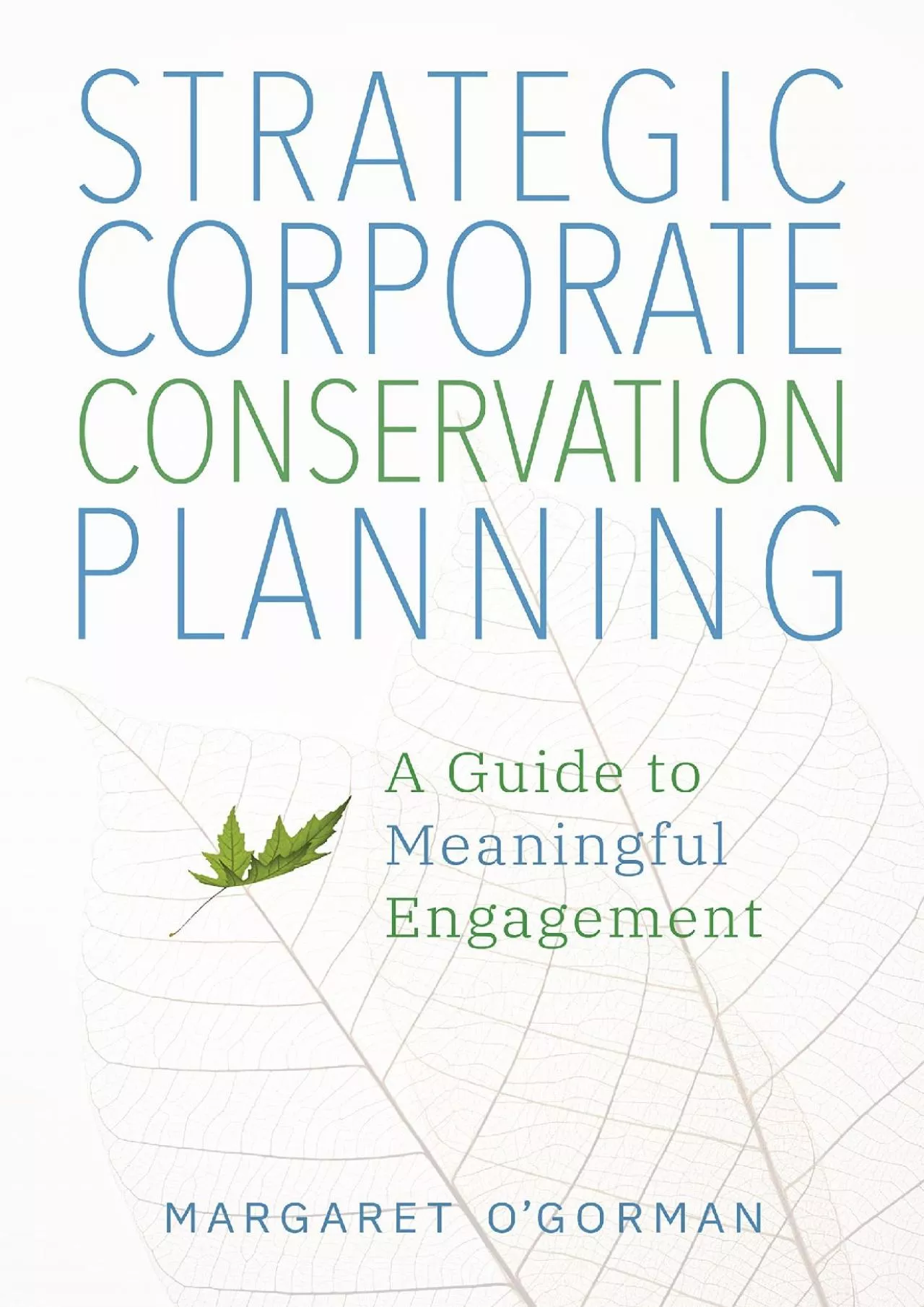 (EBOOK)-Strategic Corporate Conservation Planning: A Guide to Meaningful Engagement