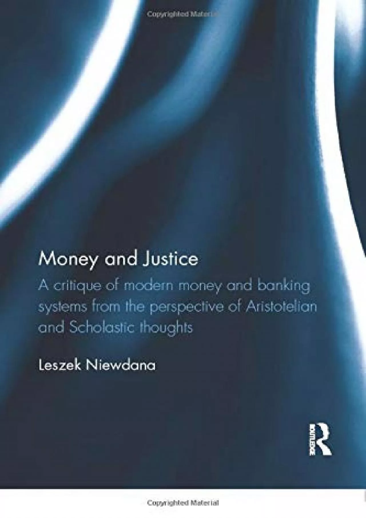 (DOWNLOAD)-Money and Justice: A critique of modern money and banking systems from the