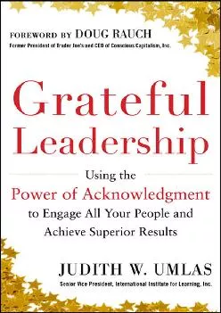 (BOOS)-Grateful Leadership: Using the Power of Acknowledgment to Engage All Your People and Achieve Superior Results