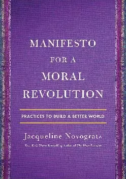 (DOWNLOAD)-Manifesto for a Moral Revolution: Practices to Build a Better World