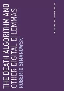 (EBOOK)-The Death Algorithm and Other Digital Dilemmas (Untimely Meditations)