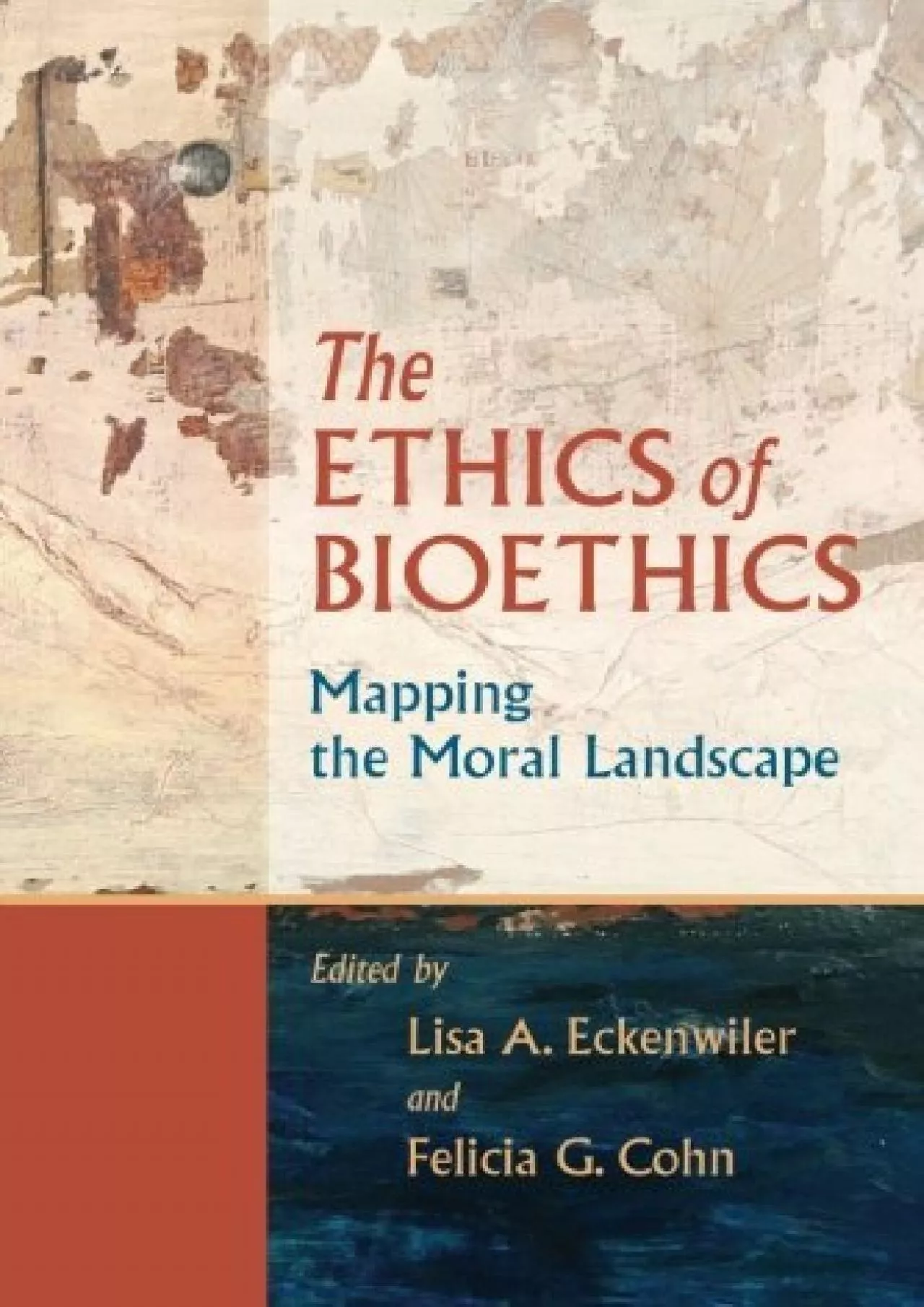 (BOOK)-The Ethics of Bioethics: Mapping the Moral Landscape