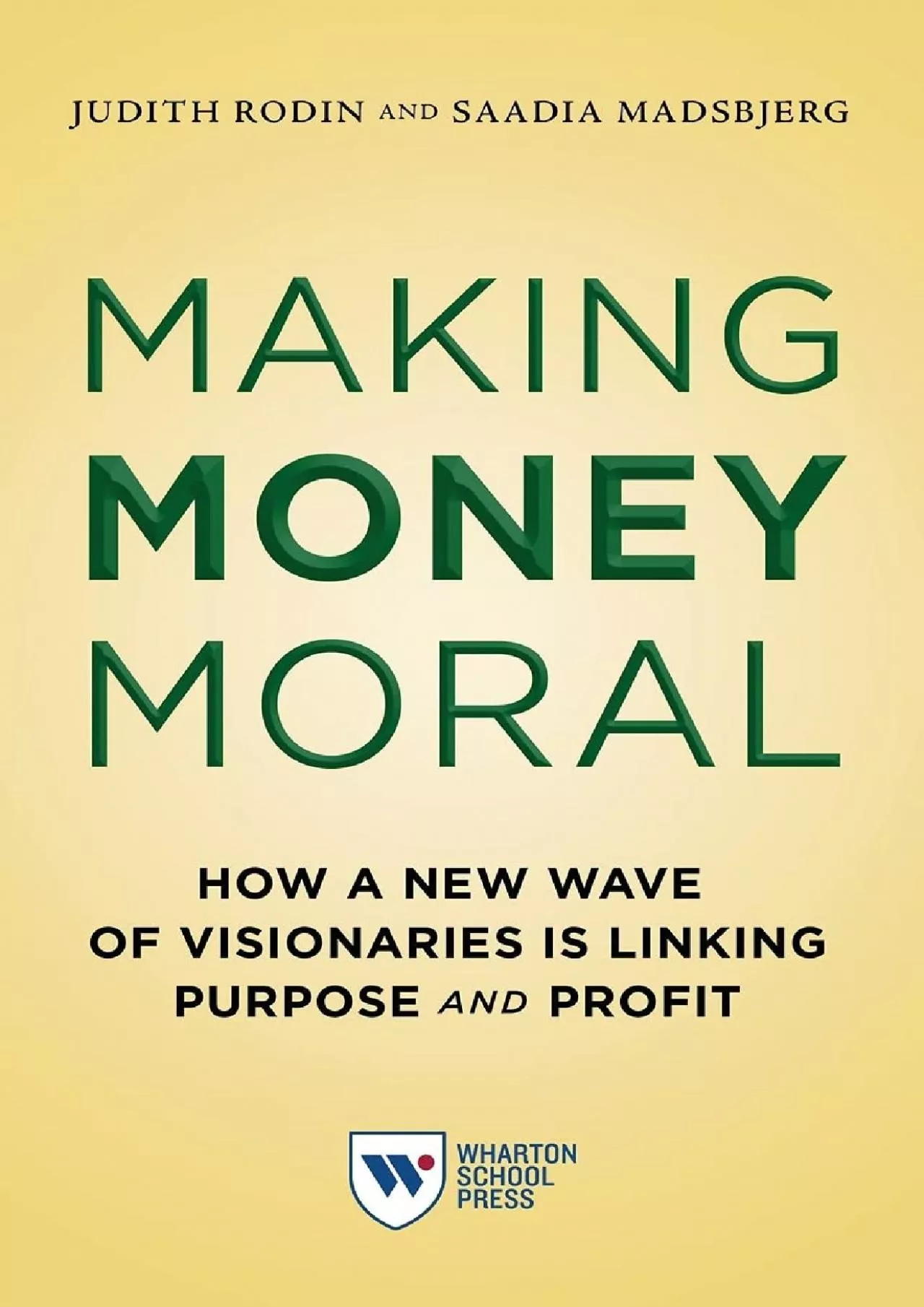 (BOOK)-Making Money Moral: How a New Wave of Visionaries Is Linking Purpose and Profit