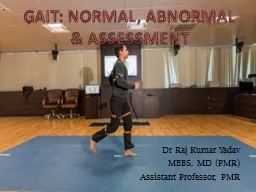 GAIT: NORMAL, ABNORMAL & ASSESSMENT