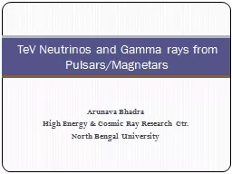 Arunava Bhadra High Energy & Cosmic Ray Research Ctr.