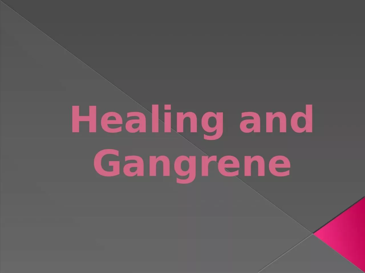 Healing and Gangrene Gangrene: