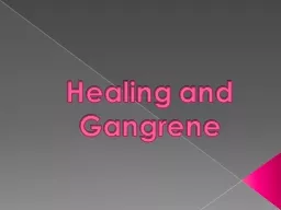 Healing and Gangrene Gangrene: