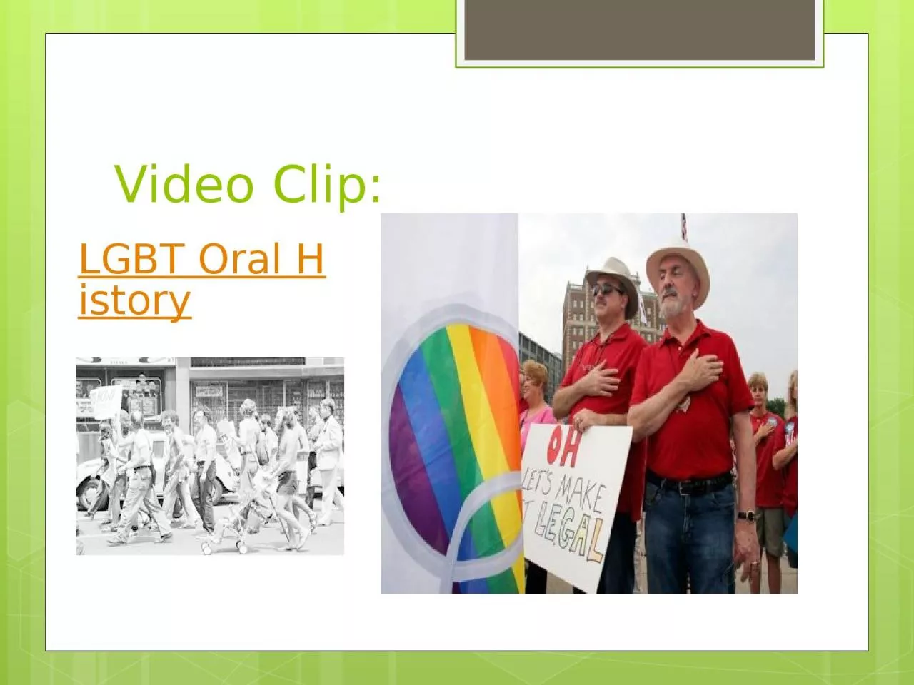 PPT-Video Clip: LGBT Oral History