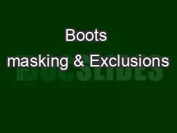 Boots masking & Exclusions