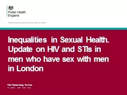 Inequalities in Sexual Health. Update on HIV and STIs in men who have sex with men in London