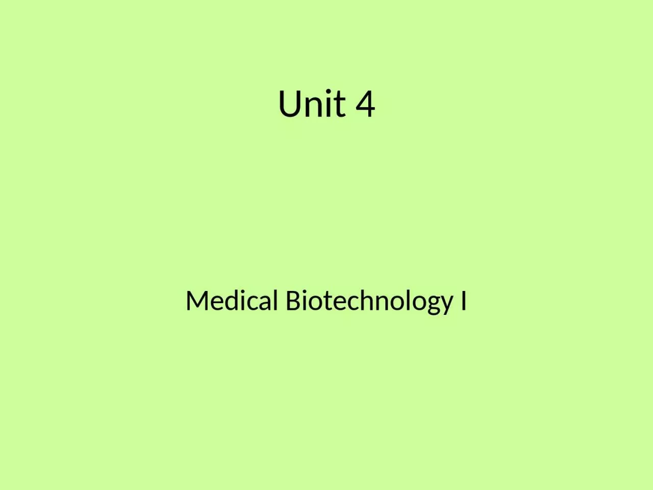 PPT-Unit 4 Medical Biotechnology I