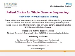 These slides have been developed by the Genomics Education