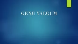 GENU VALGUM DEFINITION Inward or medial angulation of leg over thigh at the knee joint is termed as