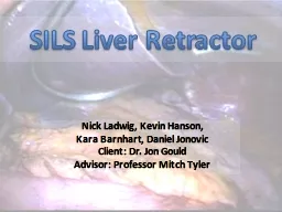 SILS Liver Retractor Nick Ladwig, Kevin Hanson,
