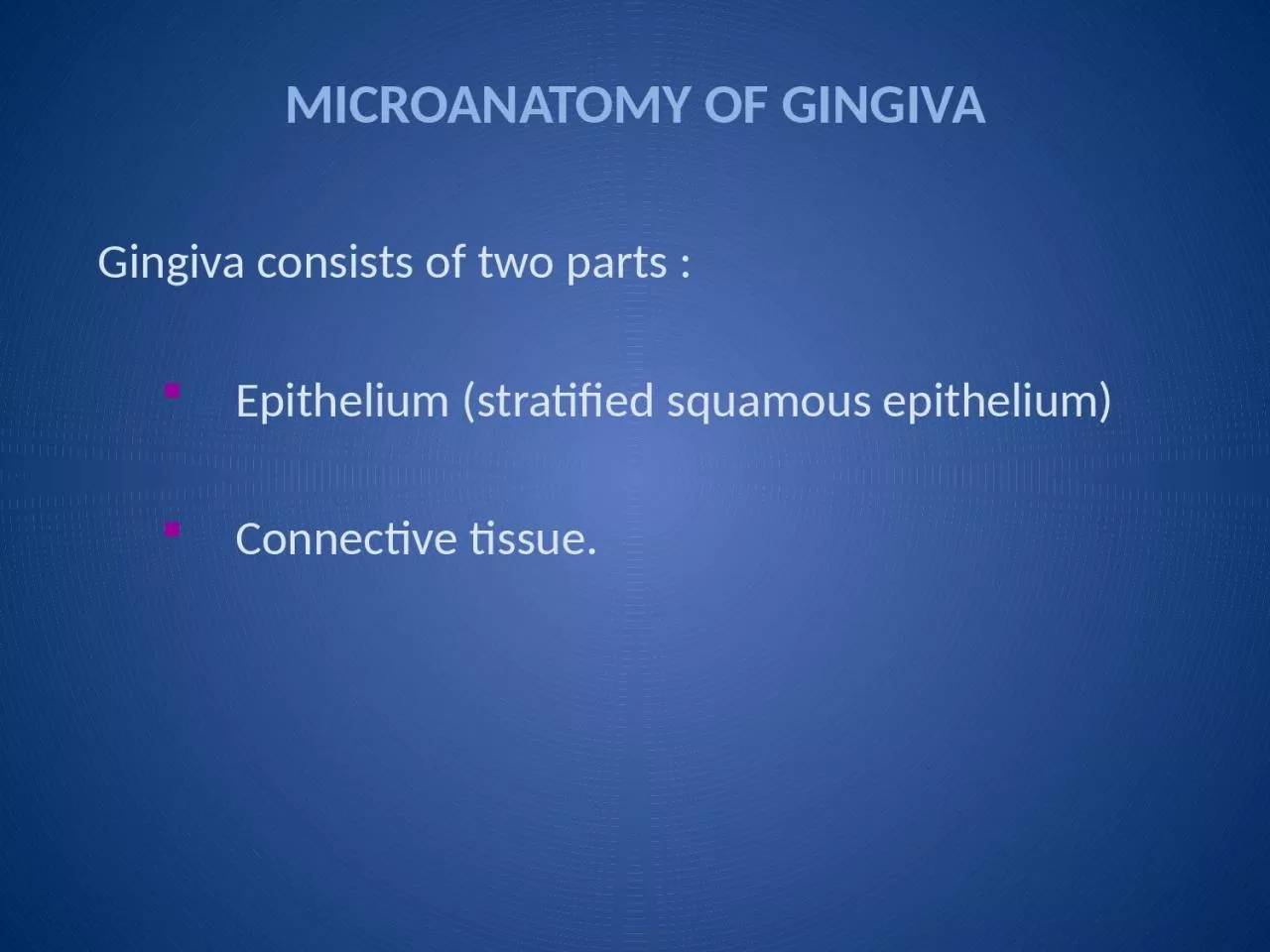 PPT-MICROANATOMY OF GINGIVA Gingiva consists of two parts :