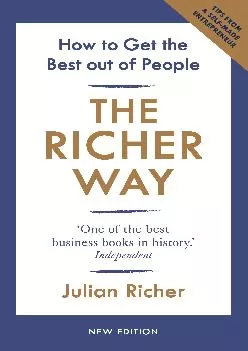 (DOWNLOAD)-The Richer Way: How to Get the Best Out of People