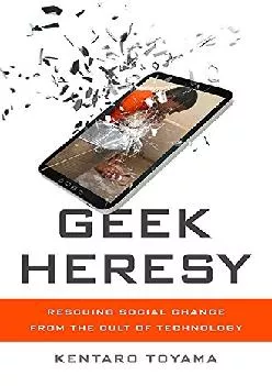 (READ)-Geek Heresy: Rescuing Social Change from the Cult of Technology