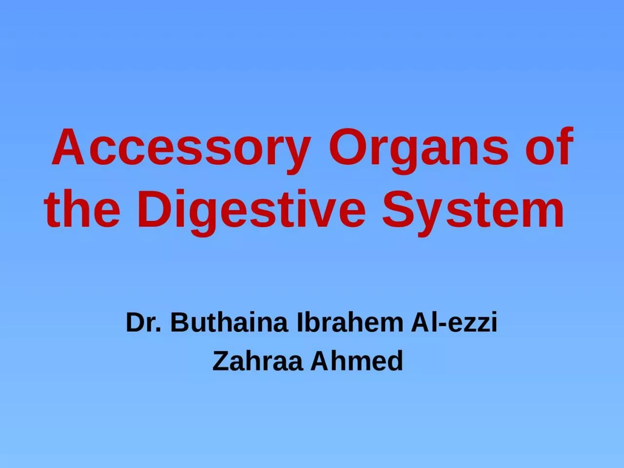 Accessory Organs  of the