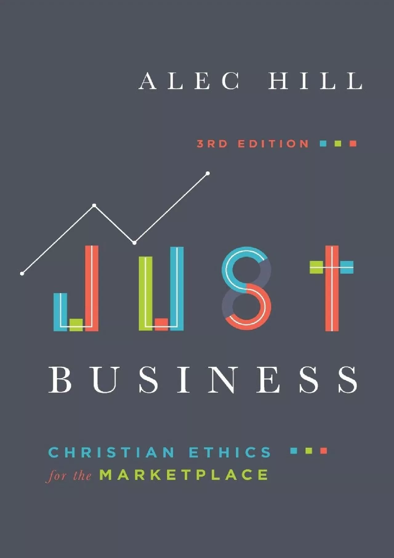 (DOWNLOAD)-Just Business: Christian Ethics for the Marketplace