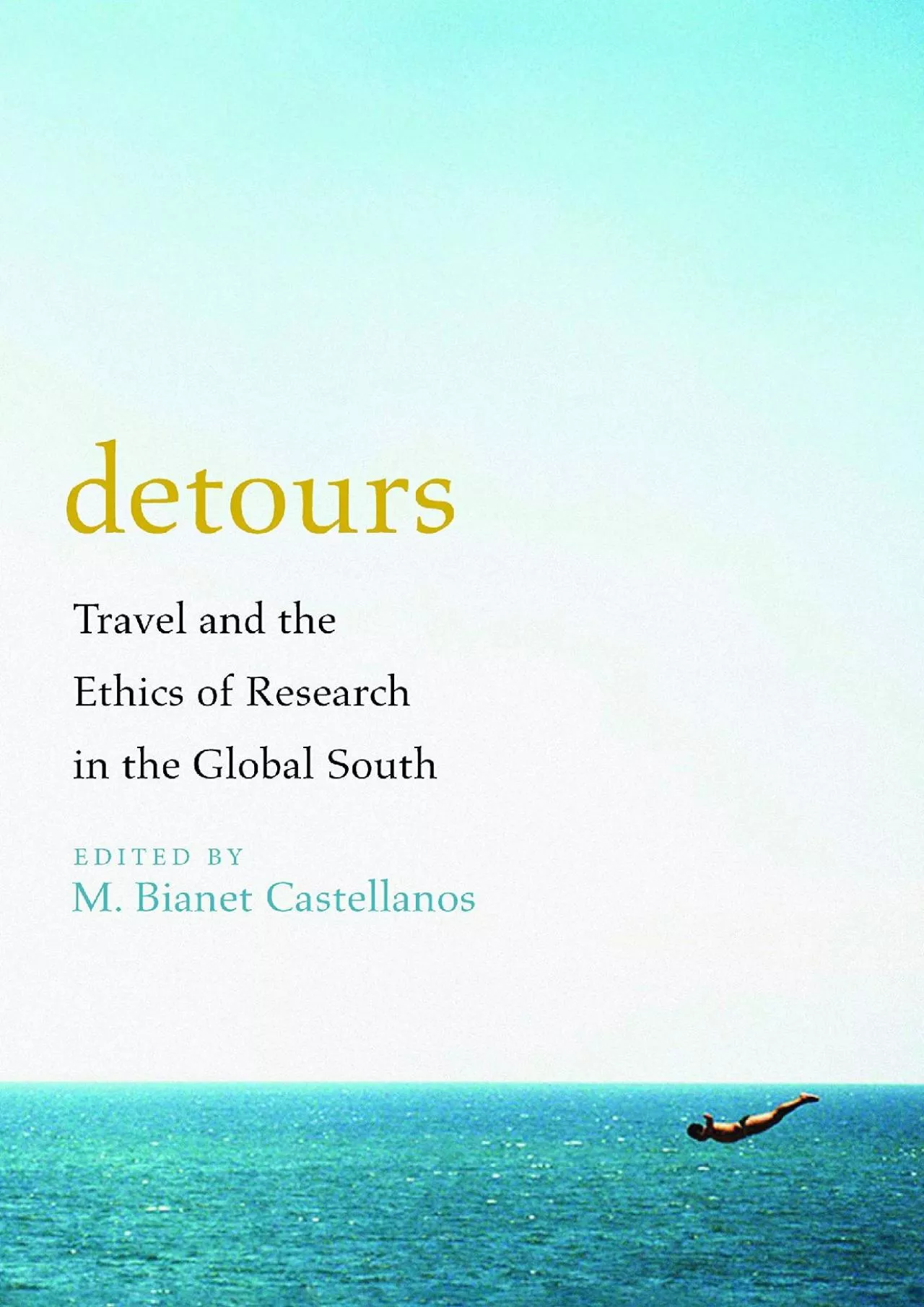 (DOWNLOAD)-Detours: Travel and the Ethics of Research in the Global South