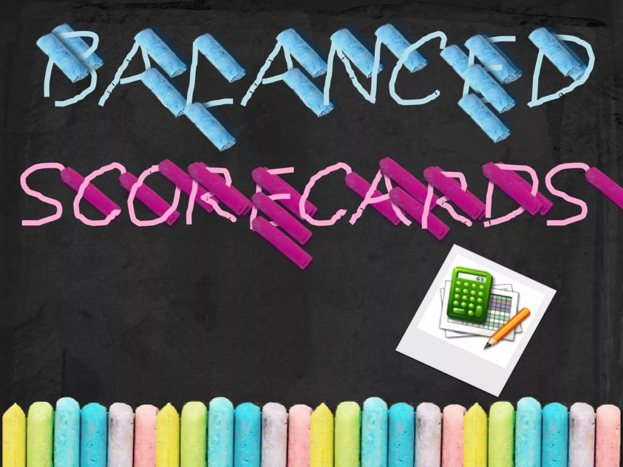 Objective Explain What is the Balanced Scorecard