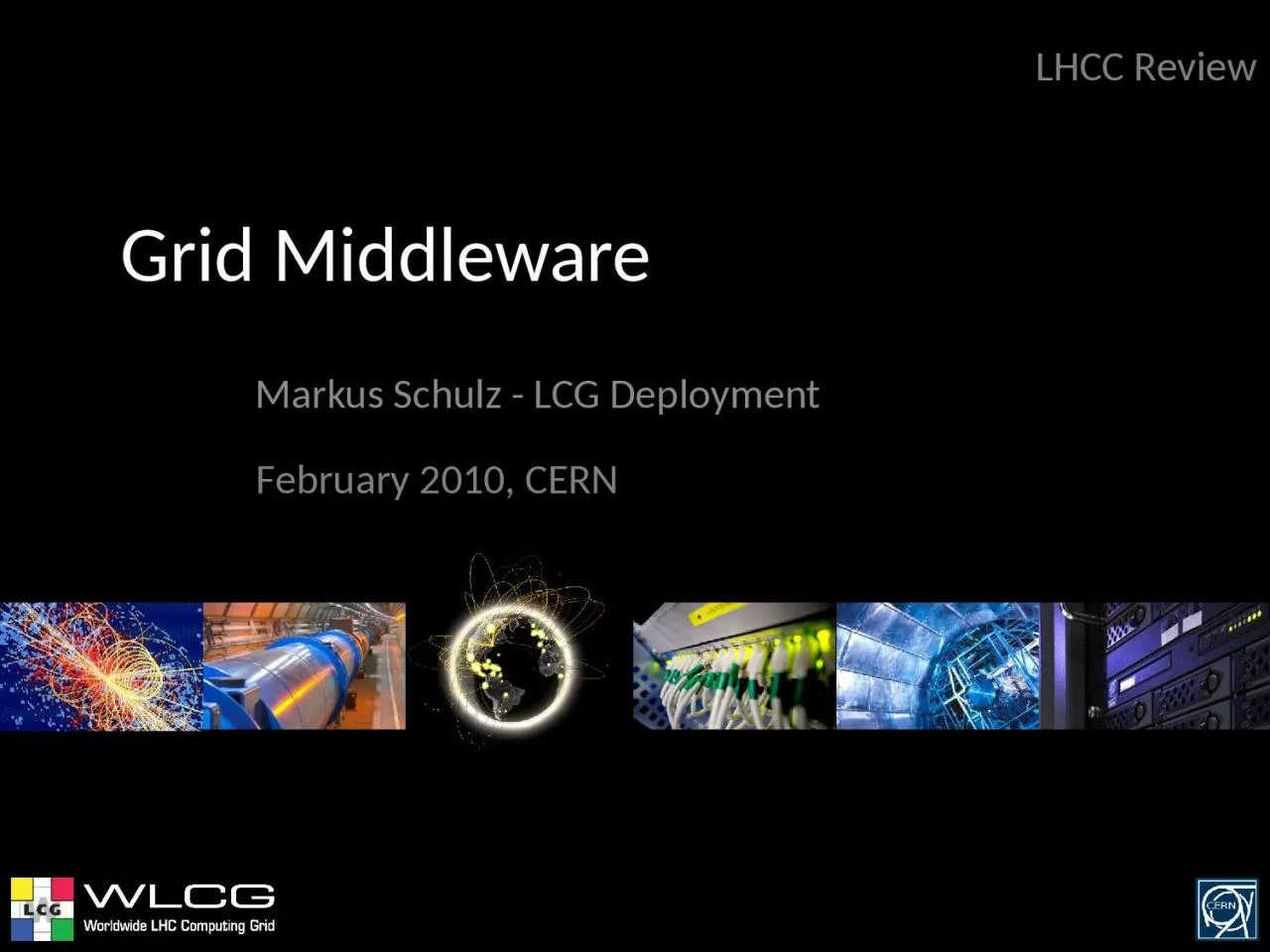 PPT-Grid Middleware Markus Schulz - LCG Deployment