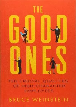(BOOS)-The Good Ones: Ten Crucial Qualities of High-Character Employees