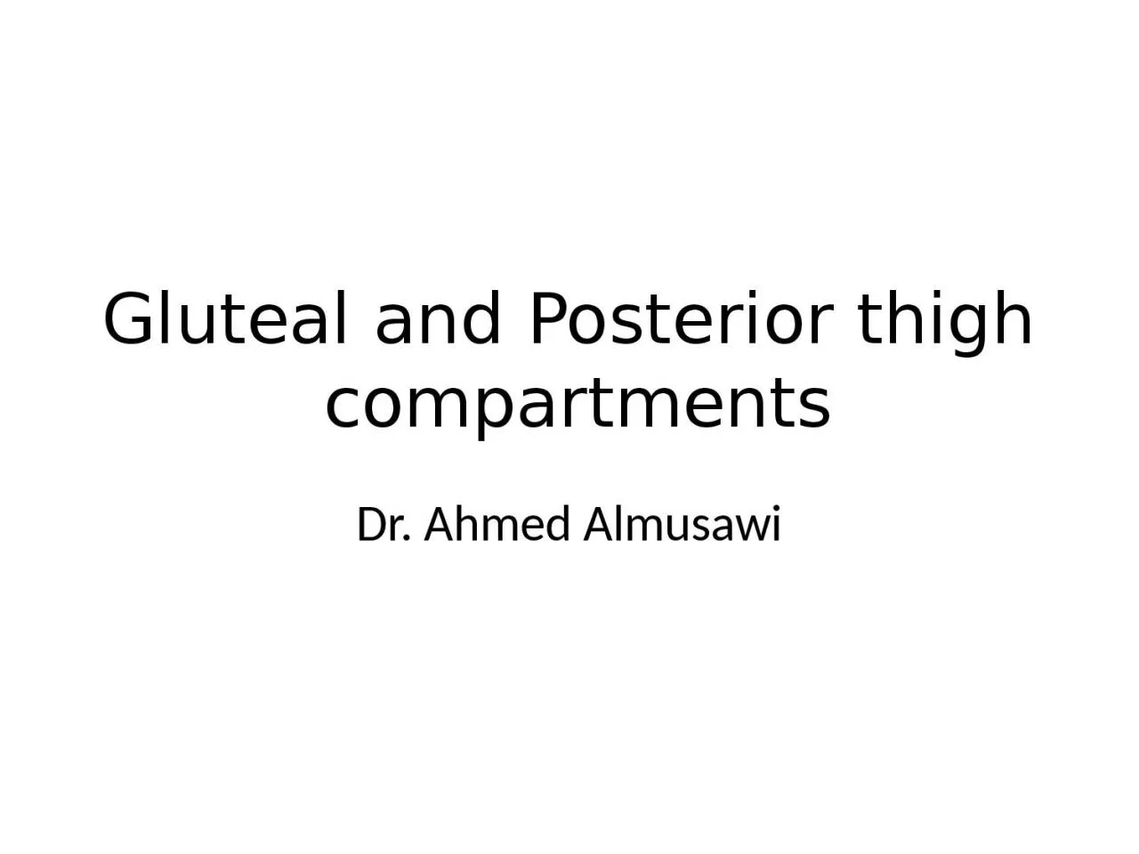 Gluteal and Posterior thigh compartments