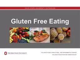 Gluten Free Eating COLLEGE OF FOOD, AGRICULTURAL,  AND ENVIRONMENTAL SCIENCES