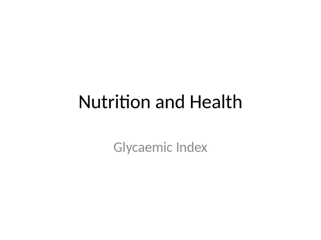 PPT-Nutrition and Health Glycaemic