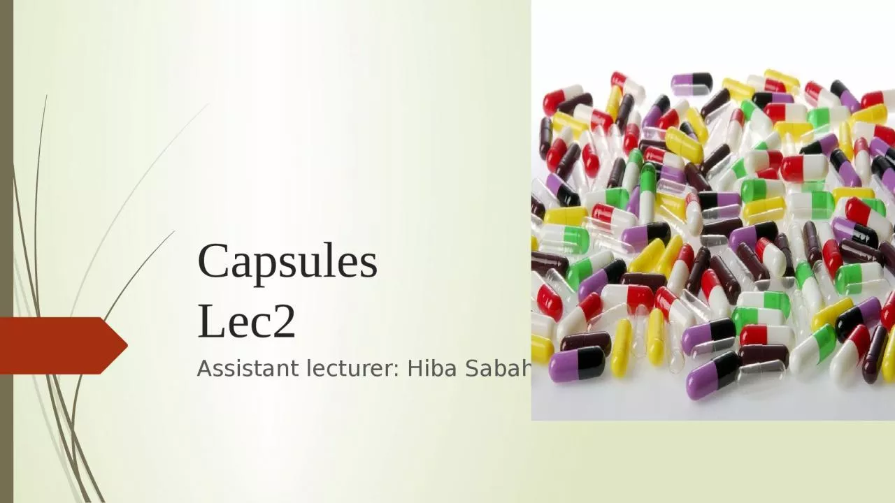 Capsules Lec2 Assistant lecturer: Hiba Sabah