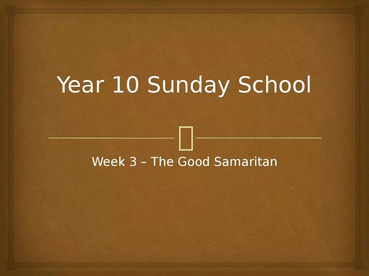 Year 10 Sunday School Week 3 – The Good Samaritan