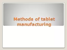 Methods of tablet manufacturing
