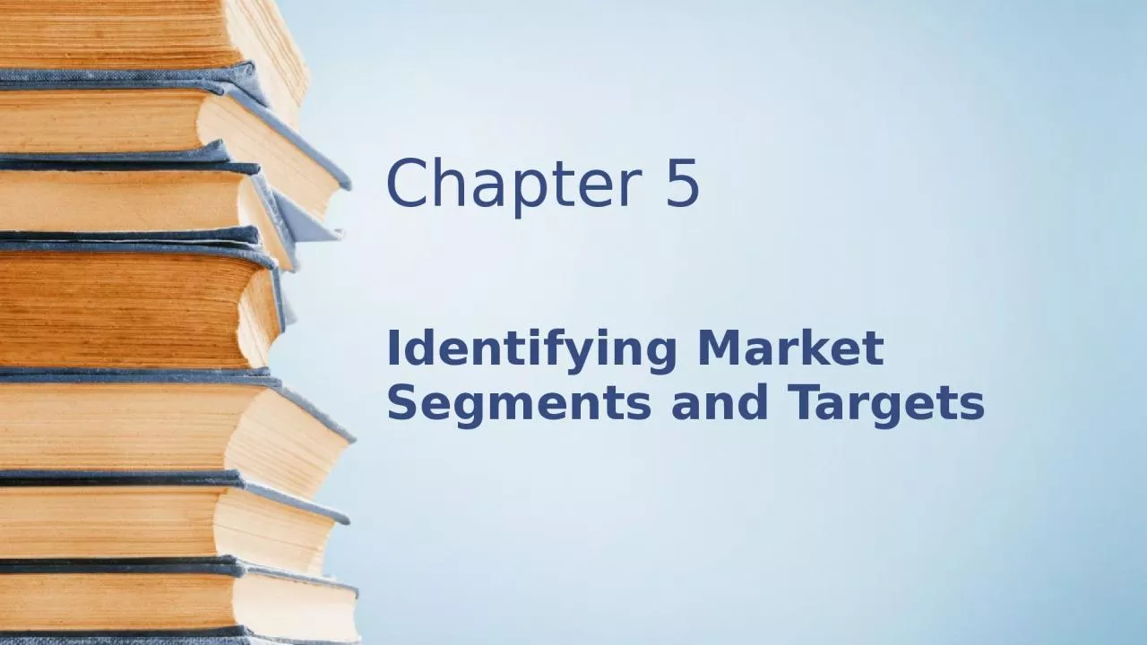 PPT-Chapter 5 Identifying Market Segments and Targets