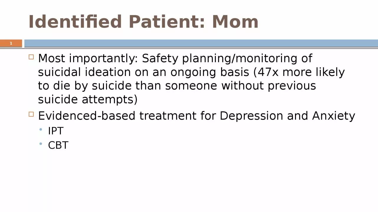 PPT-Identified Patient: Mom Most importantly: Safety planning/monitoring of suicidal ideation