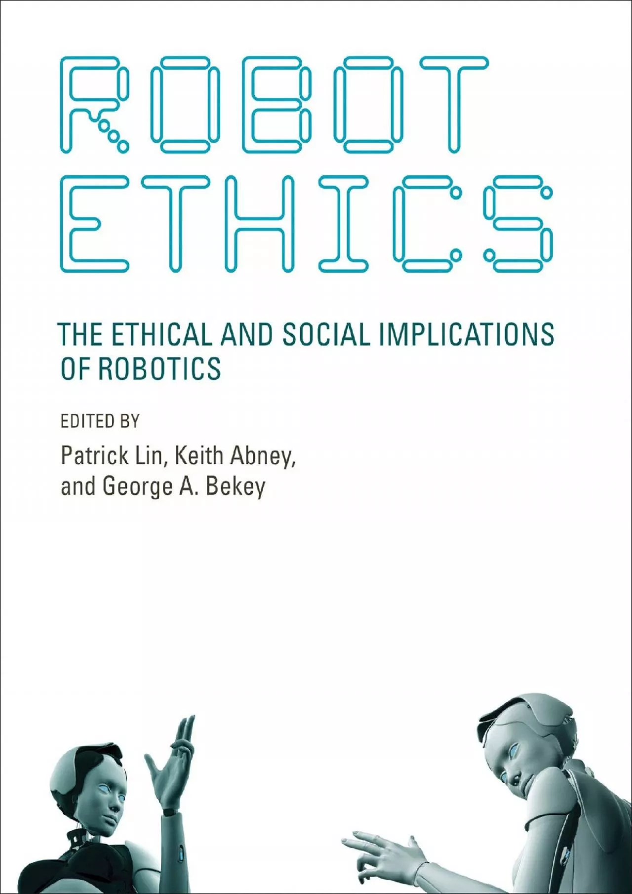 PDF-(READ)-Robot Ethics: The Ethical and Social Implications of Robotics (Intelligent Robotics