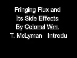 Fringing Flux and Its Side Effects By Colonel Wm. T. McLyman   Introdu