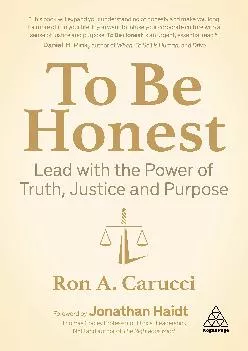 (READ)-To Be Honest: Lead with the Power of Truth, Justice and Purpose